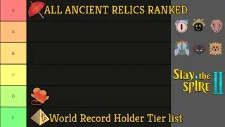 All Ancient Relics Ranked by the World Record Holder - Slay the Spire 2 Pro Player Tier List