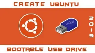 How To Create Ubuntu Bootable USB Drive  | 2019