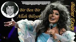 Bülent Ersoy - Bir Ben Bir Allah Biliyor ( Kor )