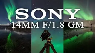 Sony 14mm F/1.8 GM - obiectivul ideal pentru fotografierea aurorelor?
