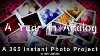 A Year In Analog: A 365 Instant Photo Project (Kickstarter Promo)