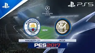 PES 2017- Man City vs. Inter - Champions League 22/23 Final Match  | PS5™ Gameplay