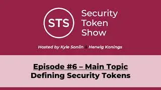 Security Token Show Highlights: #6 - Defining Security Tokens