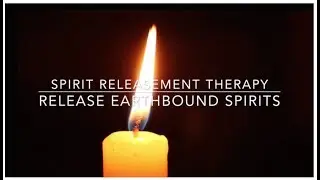 Release Earthbound (EBs) Spirit Attachments - Spirit Releasement | 2 of 4
