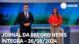 Jornal da Record News - 26/08/2024