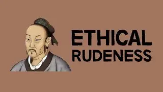 Ethical Rudeness | The Philosophy of Mencius