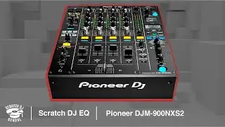 Pioneer DJM-900NXS2 - Scratch DJ EQ