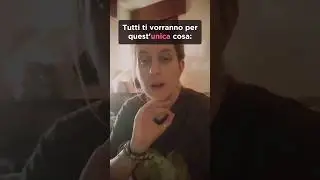 Tutti ti vorranno per quest'unica cosa 