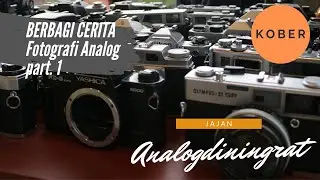 KOBER | BERBAGI CERITA TENTANG FOTOGRAFI ANALOG | Part. 1