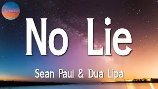 🎶🎶 Sean Paul, Dua Lipa - No Lie (Lyrics)