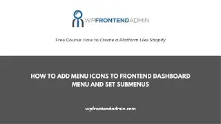 17- How to Add Menu Icons and Set Sub-items on Frontend Dashboard Menu