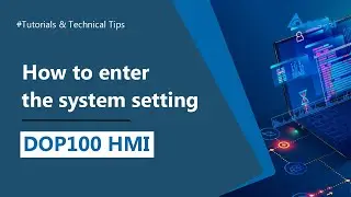 DOP100 HMI | How to enter the system setting