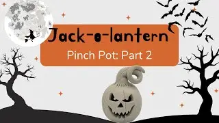Jack-o-lantern Pinch Pot Part 2: Stem and Ridges