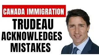 Trudeau acknowledges mistakes in Canadian immigration.