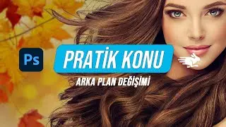 Photoshop'ta Pratik Uygulamalar 3: Arka Plan Değişimi