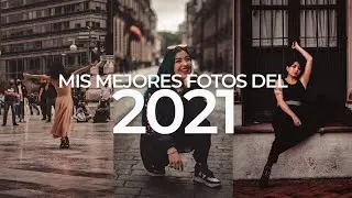 📸Mis Mejores Fotos del 2021 | Feliz Año Nuevo ✨