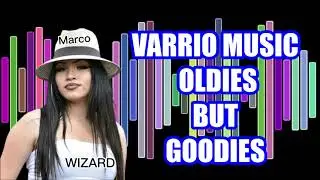 VARRIO MUSIC - OLDIES BUT GOODIES