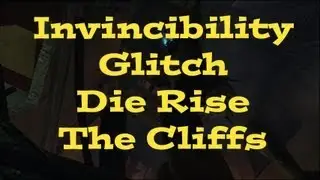 Die Rise Glitch- Invincibility Pile Up on The Cliffs