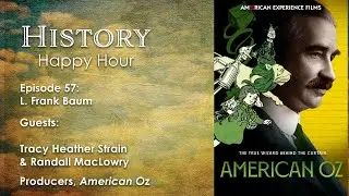 History Happy Hour Episode 57: American Oz