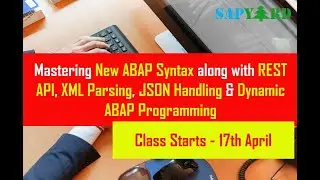April 17 2021 Batch - Master New ABAP Syntax with Rest API, XML, JSON & Dynamic ABAP Programming