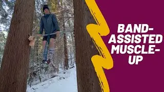 Band-Assisted Muscle-Up Tutorial
