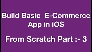 Part :- 3 How to create custom UITableViewCell | Add Products in cart | Basic e-commerce app in iOS