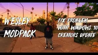 WESLEY MODPACK [WORK ON WINDOWS 10 CREATORS UPDATE]