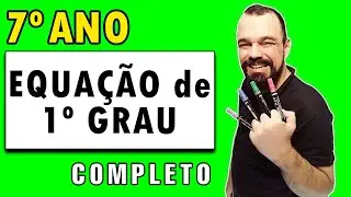 🔥 7 ano | Descubra como resolver equações de 1º grau em minutos aula simples e prática