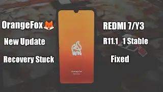 [Update Now]OrangeFox R11.1_1 Stable Update For Redmi 7/Y3|Install Latest OrangeFox|Stuck issue Fix|