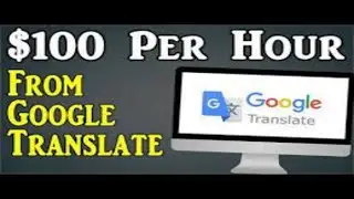 MAKE $50 PER HOUR With Google Translate Goldmine earning tips and tricks