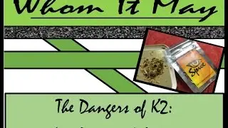 Whom It May - The Dangers of K2: My Personal Story