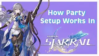 HOW TO SETUP YOUR PARTY IN HONKAI STAR RAIL - Beginners Guide
