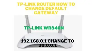 TP LINK ROUTER HOW TO CHANGE DEFAULT GATEWAY
