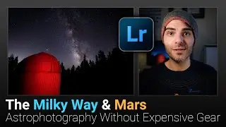 Photographing the Milky Way and Mars - Astrophotography Without Expensive Gear