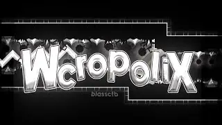 WcropoliX 100% (76th extreme) | Geometry Dash