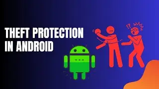 Theft Protection Feature in Android After Iphone