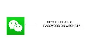 How To Change Password On WeChat App Account 2024? Update WeChat Password