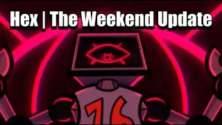 Friday Night Funkin' VS Hex The Weekend Update TELJES HÉT+ BEJÁTSZÁSOK (FNF Mod)