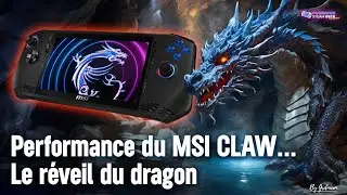 MSI CLAW, le reveil du Dragon? Astuce pour gagner jusque...10FPS dans vos jeux