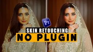 Cinematic Skin Retouch in Premiere Pro (Fast Method)
