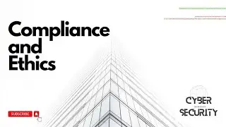 Compliance and Ethics in Cyber Security | CISSP