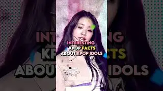 interesting kpop facts about kpop idols