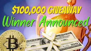 $100,000 Giveaway - Winner Announced