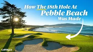 Course Architect Breaks Down The Hidden History of The 18th Hole At Pebble Beach l The Hole At
