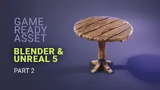 3D Stylised Wooden Table (Game-Ready) Blender 3.0 to UE5 & Substance Painter (PART 2)