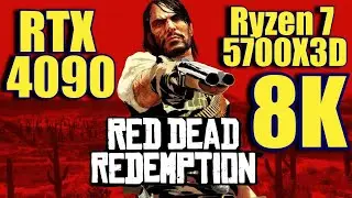 Red Dead Redemption RTX 4090 & Ryzen 7 5700X3D | 8K Native Maxed Out | FRAME-RATE TEST