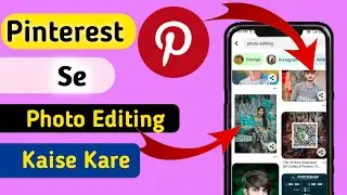 Pinterest se Photo Editing Kaise kare | Pinterest me Photo Edit kaise kare