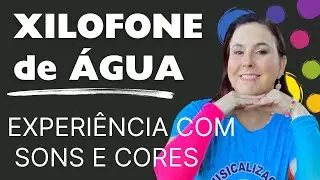 🌈 Xilofone de água 🌈 - Experiência SONS e CORES do ARCO- ÍRIS - Musicalização Doremipaty