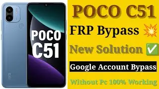 Poco c51 FRP Bypass 💥 New Solution ✅ Poco C51 Google Account Bypass Without Pc 100% Working