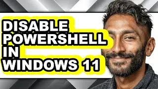 How to Disable Powershell in Windows 11 (easy Method)